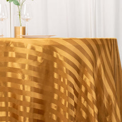 Satin Striped 120" Round Tablecloth Gold Satin Stripe - Silky Smooth Seamless Wedding Decor